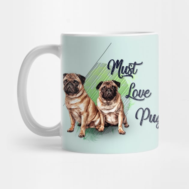 Must Love Pugs by insanewaffles